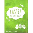 Easter In Three Words by William Taylor